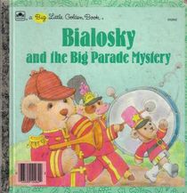 Bialosky and the Big Parade Mystery (Big Little Golden Books)