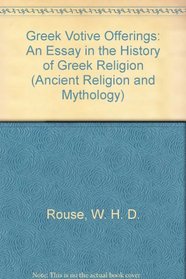 Greek Votive Offerings: An Essay in the History of Greek Religion (Ancient Religion and Mythology)