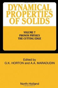 Phonon Physics The Cutting Edge, Volume Volume 7 (Dynamical Properties of Solids)