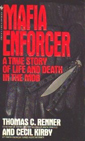Mafia Enforcer: A True Story of Life and Death in the Mob