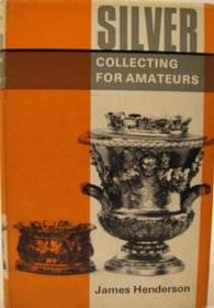 SILVER COLLECTING FOR AMATEURS