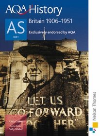 AQA History AS Unit 1: Britain, 1906-1951 (Aqa History for As)