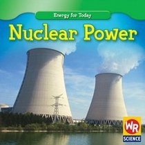 Nuclear Power (Energy for Today)