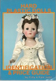 Hard Plastic Dolls Identification & Price Guide