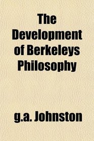 The Development of Berkeley's Philosophy