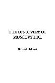 The Discovery of Muscovy Etc