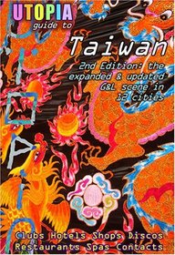 Utopia Guide to Taiwan (2nd Edition): the Gay and Lesbian Scene in 12 Cities Including Taipei, Kaohsiung and Tainan