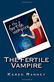 The Fertile Vampire (The Montgomery Chronicles) (Volume 1)