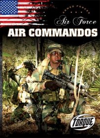 Air Force Air Commandos (Torque: Armed Forces) (Torque Books)