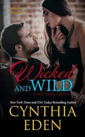 Wicked and Wild (Bad Things, Bk 7)