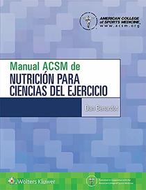 Manual ACSM de nutricin para ciencias del ejercicio (Spanish Edition)