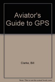 Aviators Guide to Gps