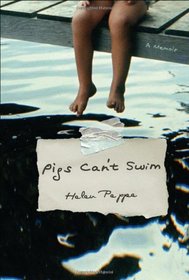 Pigs Can't Swim: A Memoir (A Merloyd Lawrence Book)