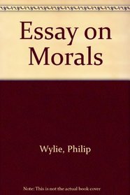An Essay on Morals: A Science of Philosophy and a Philosophy of the Sciences ...