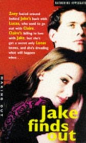 Jake Finds Out (Making Out, Bk 2)