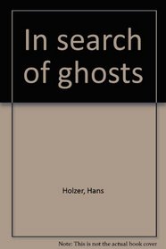 In search of ghosts