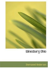 Winesburg  Ohio (Large Print Edition)