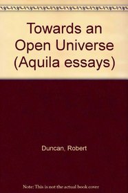 Towards an Open Universe (Aquila essays)