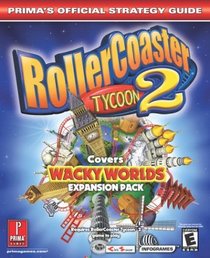 RollerCoaster Tycoon 2: Wacky Worlds (Prima's Official Strategy Guide)