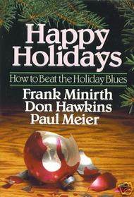 Happy Holidays: How to Beat the Holiday Blues (Life Enrichment Series)