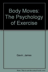 Body Moves: The Psychology of Exercise