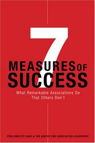 7 Measures of Success: What Remarkable Associations Do That Others Don't