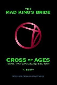 The Mad King's Bride: Cross of Ages
