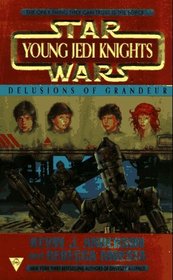Delusions of Grandeur (Star Wars: Young Jedi Knights, Book 9)