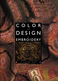 Color and Design for Embroidery: A Practical Handbook for the Daring Embroiderer and Adventurous Textile Artist