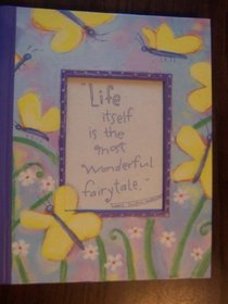 Life Itself Is the Most Wonderful Fairytale Journal