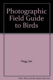 Photographic Field Guide to Birds