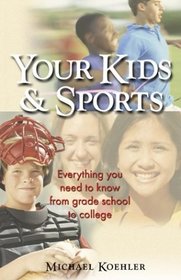 Your Kids & Sports: Everything You Need to Know from Grade School to College