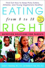 Eating Right from 8 to 18: Nutrition Solutions for Parents