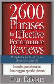 2600 Phrases For Effective Performance Reviews: Ready-to-use Words And Phrases That Really Get Results