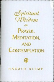 Spiritual Wisdom on Prayer, Meditation, and Contemplation