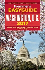 Frommer's EasyGuide to Washington, D.C. 2017 (Day by Day)