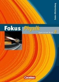 Fokus Physik. Band 2. Schlerbuch. Gymnasium Baden-Wrttemberg