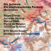 Die Schweiz - ein stdtebauliches Portrait: Bd. 1: Einfhrung - Bd. 2: Grenzen, Gemeinden : eine kurze Geschichte des Territoriums - Bd. 3: Materialien