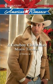 A Cowboy Christmas: A Christmas Baby / Marry Me, Cowboy (Harlequin American Romance, No 1288)
