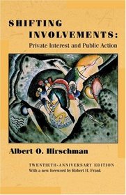 Shifting Involvements : Private Interest and Public Action (Eliot Janeway Lectures on Historical Economics)