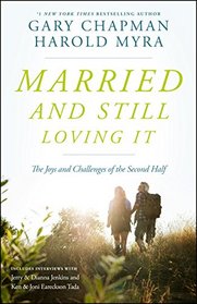 Married And Still Loving It: The Joys and Challenges of the Second Half