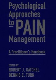 Psychological Approaches to Pain Management: A Practitioner's Handbook