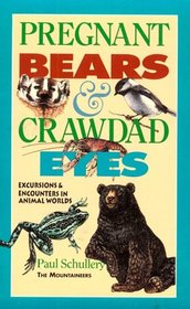 Pregnant Bears and Crawdad Eyes: Excursions and Encounters in Animal Worlds