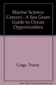 Marine Science Careers : A Sea Grant Guide to Ocean Opportunities