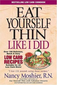 Eat Yourself Thin Like I Did: Quick and Easy Low Carb Cookbook