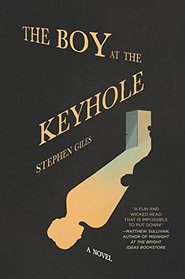 The Boy at the Keyhole: A Novel