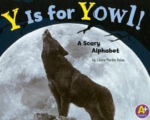 Y Is for Yowl!: A Scary Alphabet (A+ Books)