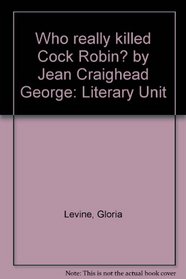 Who really killed Cock Robin? by Jean Craighead George: Literary Unit