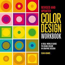 Color Design Workbook, Revised Edition: A Real World Guide to Using Color in Graphic Design