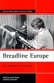 Breadline Europe: The Measurement of Poverty (Studies in Poverty, Inequality & Social Exclusion)